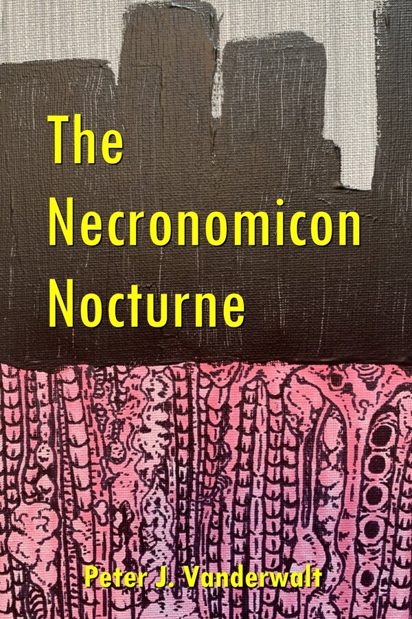 The Necronomicon Nocturne by Peter Vanderwalt, Paperback | Indigo Chapters