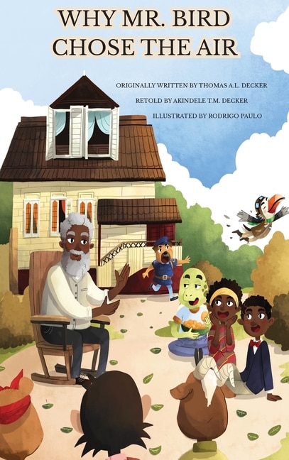 Why Mr. Bird Chose The Air by Akindele Decker, Hardcover | Indigo Chapters