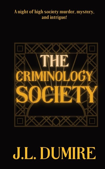 The Criminology Society by J L Dumire, Paperback | Indigo Chapters