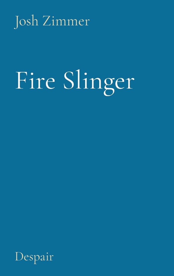 Fire Slinger by Josh Zimmer, Hardcover | Indigo Chapters