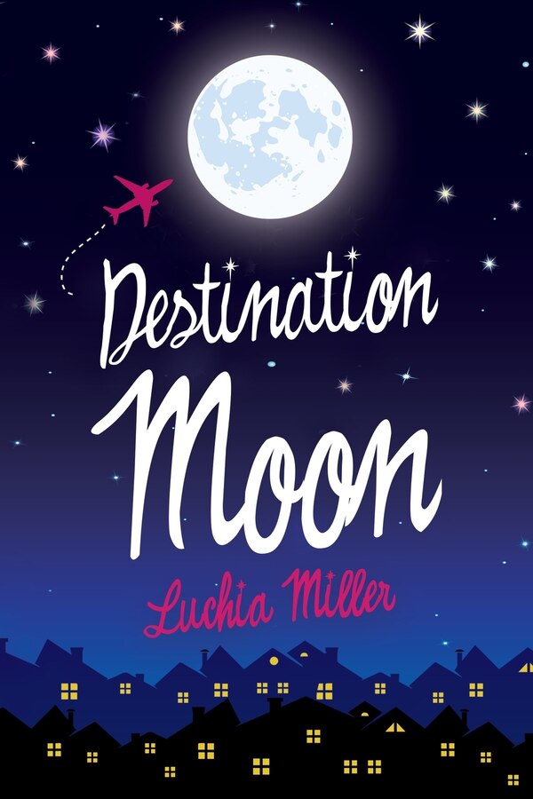 Destination Moon by Luchia Miller, Paperback | Indigo Chapters