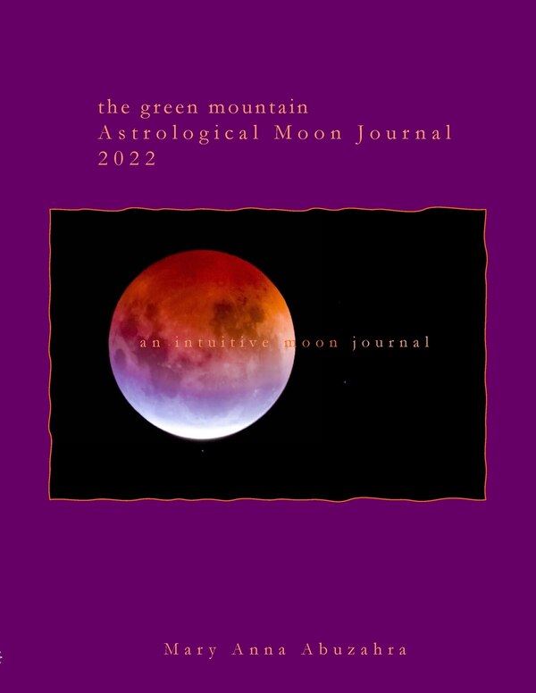 Green Mountain Astrological Moon Journal 2022 by Mary Anna Abuzahra, Paperback | Indigo Chapters