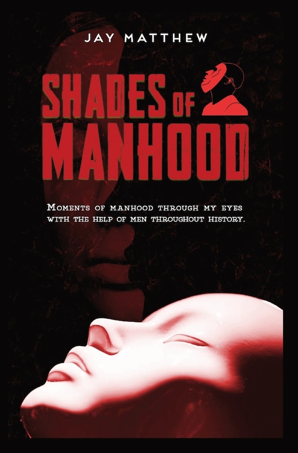 Shades Of Manhood by Jay Matthew, Hardcover | Indigo Chapters