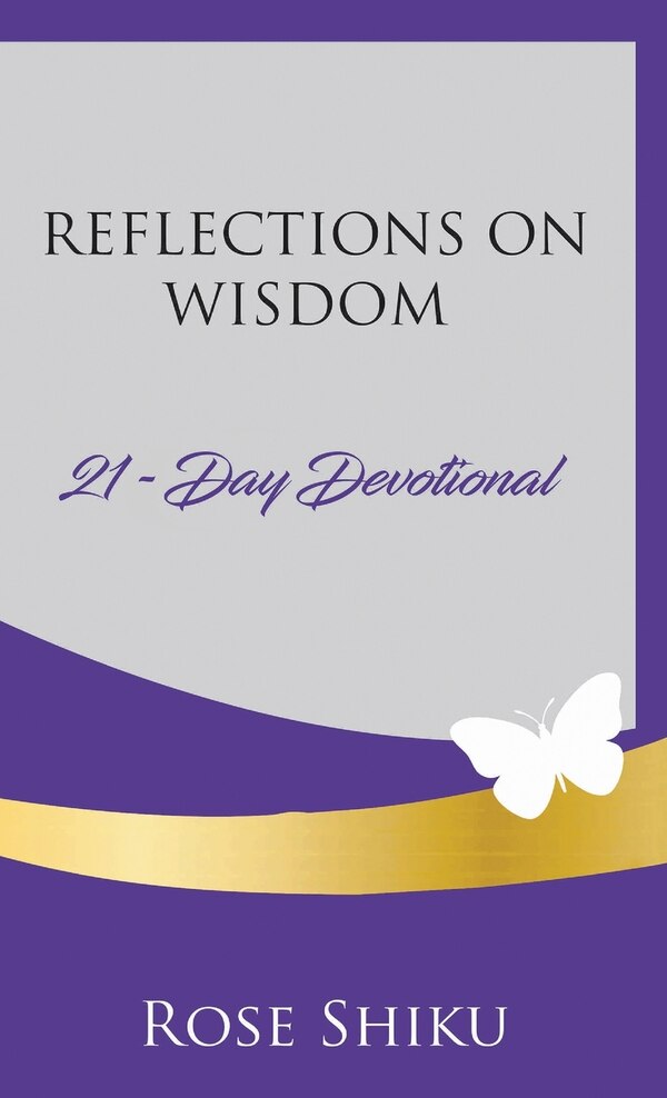 Reflections on Wisdom Devotional by Rose Shiku, Hardcover | Indigo Chapters