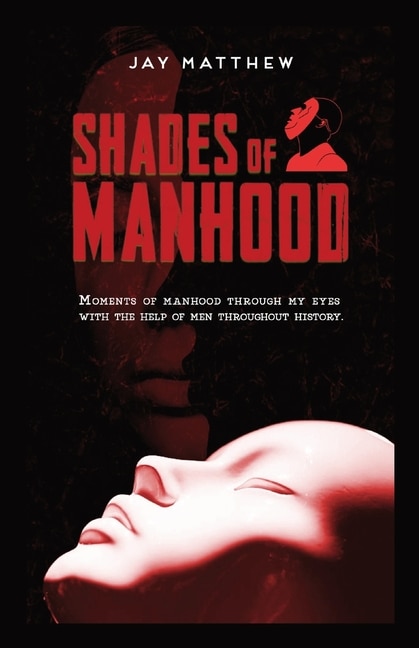 Shades Of Manhood by Jay Matthew, Paperback | Indigo Chapters