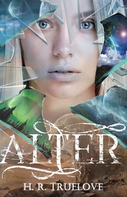 Alter by H R Truelove, Paperback | Indigo Chapters