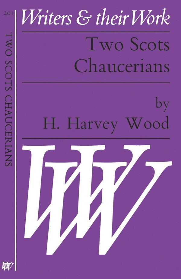 Two Scots Chaucerians by Harriet Harvey Wood, Paperback | Indigo Chapters