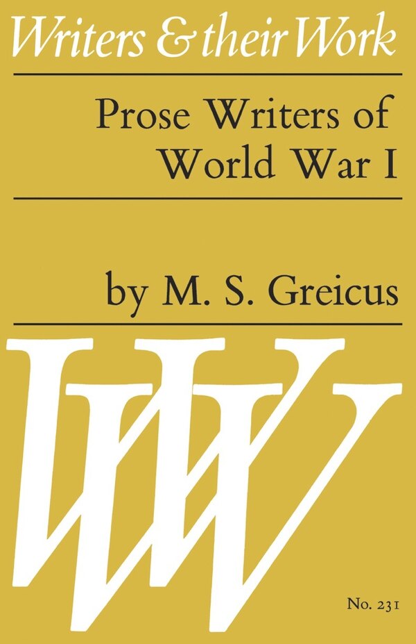 Prose Writers of World War I by M.S. Greicus, Paperback | Indigo Chapters