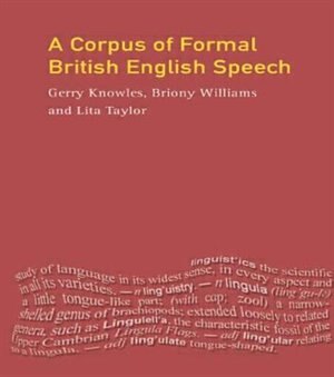 A Corpus Of Formal British English Speech by Gerald Knowles, Paperback | Indigo Chapters