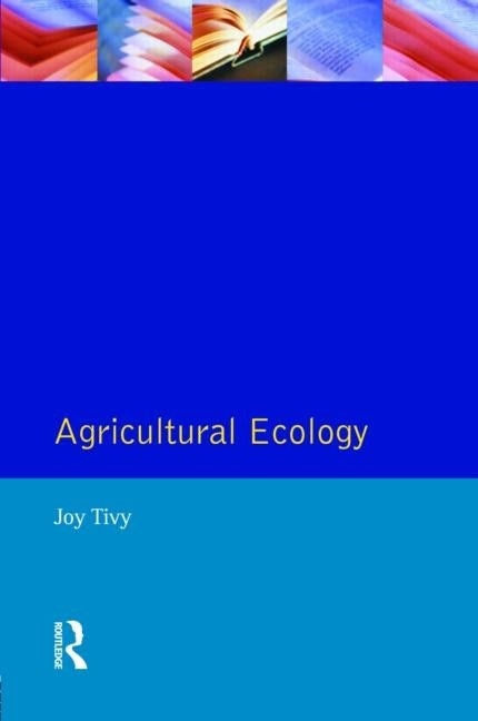 Agricultural Ecology by Joy Tivy, Paperback | Indigo Chapters