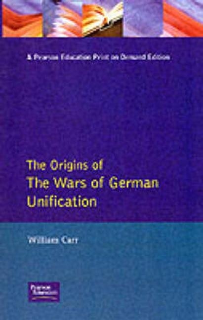 The Wars Of German Unification 1864 - 1871 by William Carr, Paperback | Indigo Chapters