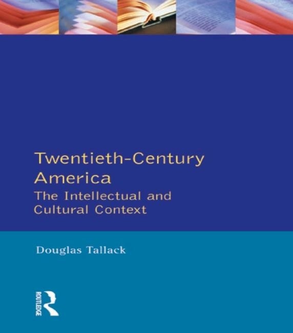 Twentieth-Century America by Douglas Tallack, Paperback | Indigo Chapters