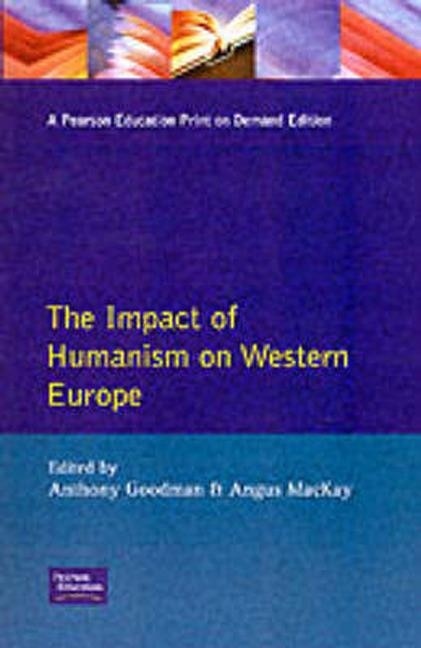 The Impact of Humanism on Western Europe During the Renaissance by A Goodman, Paperback | Indigo Chapters