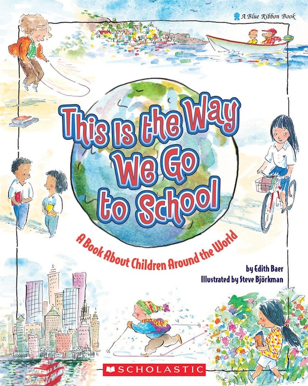 This Is the Way We Go to School: A Book About Children Around the World by Edith Baer, Paperback | Indigo Chapters