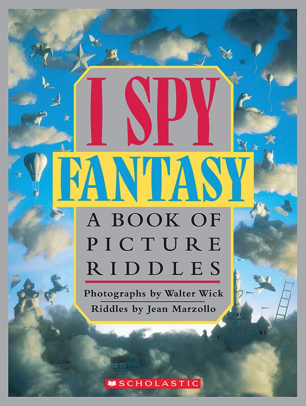 I Spy Fantasy: A Book of Picture Riddles by Jean Marzollo, Hardcover | Indigo Chapters