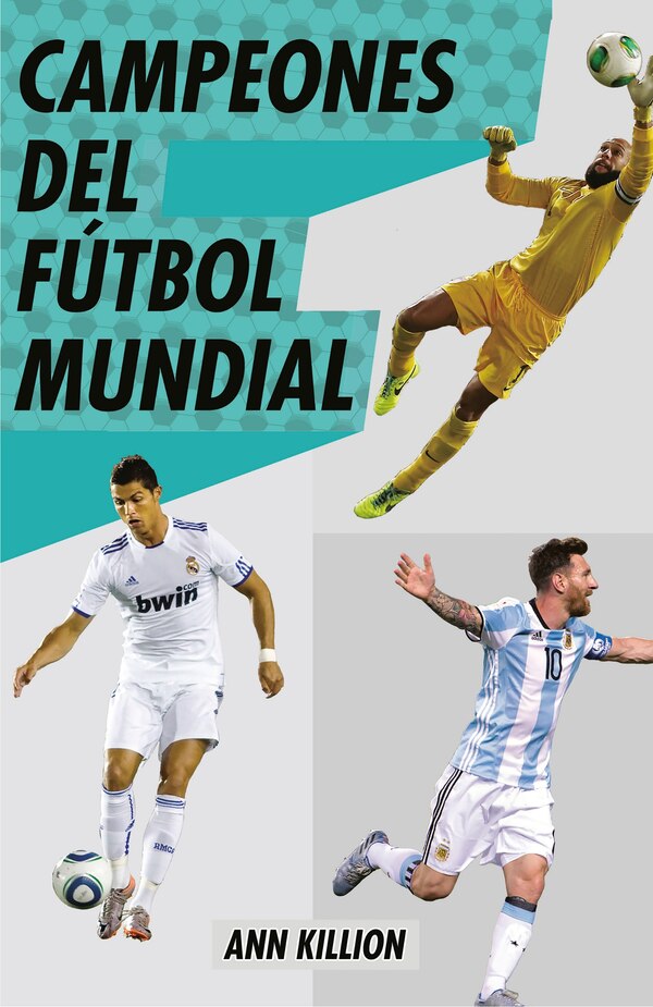 Campeones Del Fútbol Mundial / Champions Of Men's Soccer by Ann Killion, Paperback | Indigo Chapters