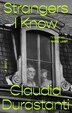 Strangers I Know by Claudia Durastanti, Hardcover | Indigo Chapters