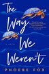 The Way We Weren't by Phoebe Fox, Paperback | Indigo Chapters