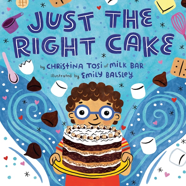 Just The Right Cake by Christina Tosi, Picture Books | Indigo Chapters