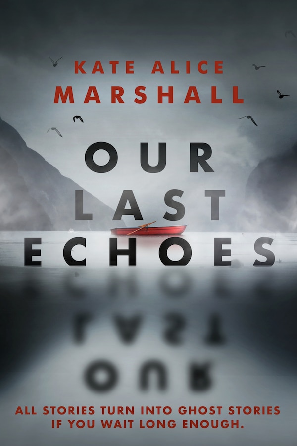 Our Last Echoes by Kate Alice Marshall, Hardcover | Indigo Chapters