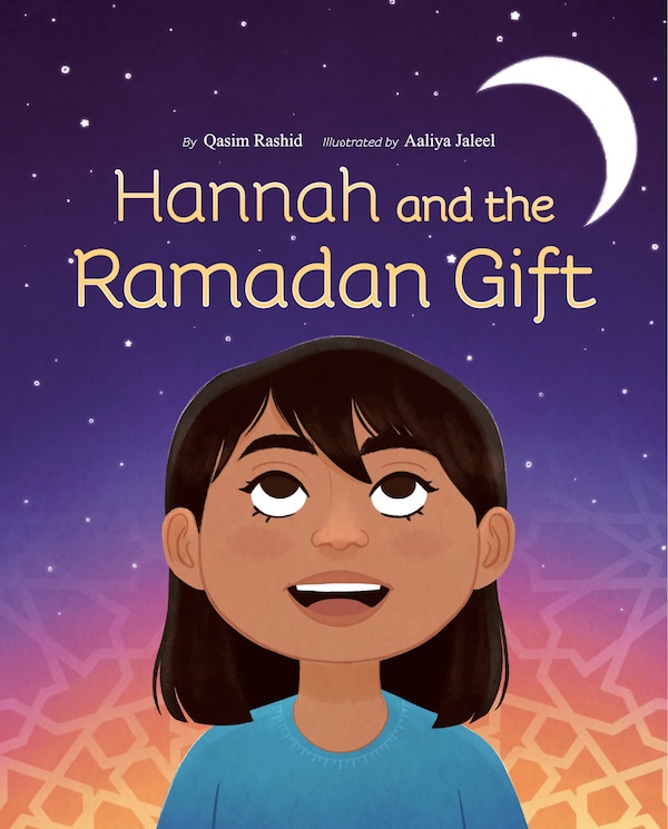 Hannah And The Ramadan Gift by Qasim Rashid, Picture Books | Indigo Chapters