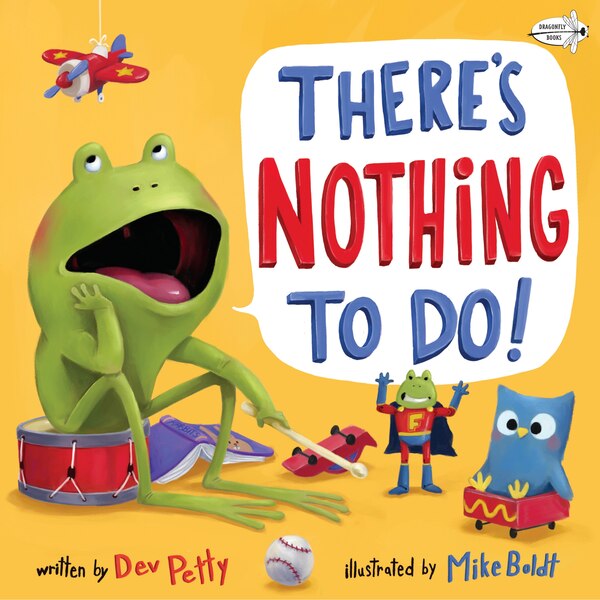 There's Nothing To Do by Dev Petty, Paperback | Indigo Chapters