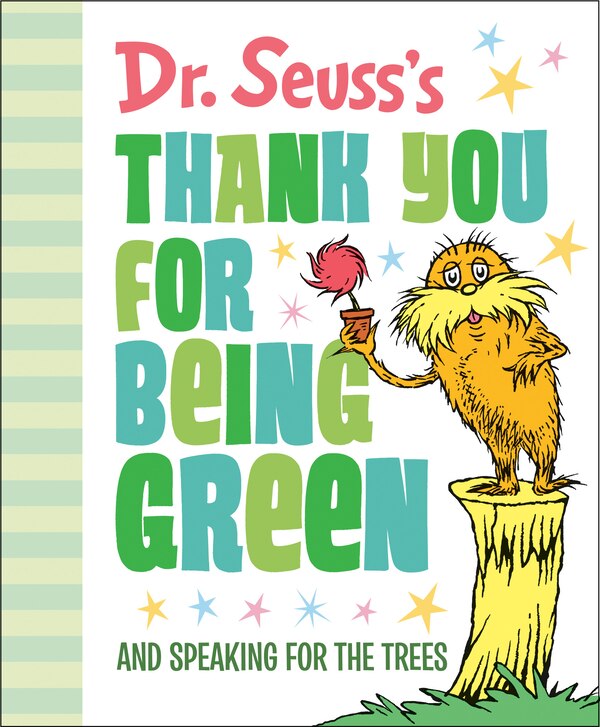 Dr. Seuss's Thank You For Being Green: And Speaking For The Trees by Dr. Dr. Seuss, Hardcover | Indigo Chapters