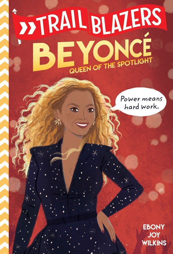 Trailblazers: Beyoncé by Ebony Joy Wilkins, Paperback | Indigo Chapters