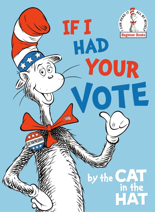 If I Had Your Vote - by The Cat In The Hat by Random House, Hardcover | Indigo Chapters