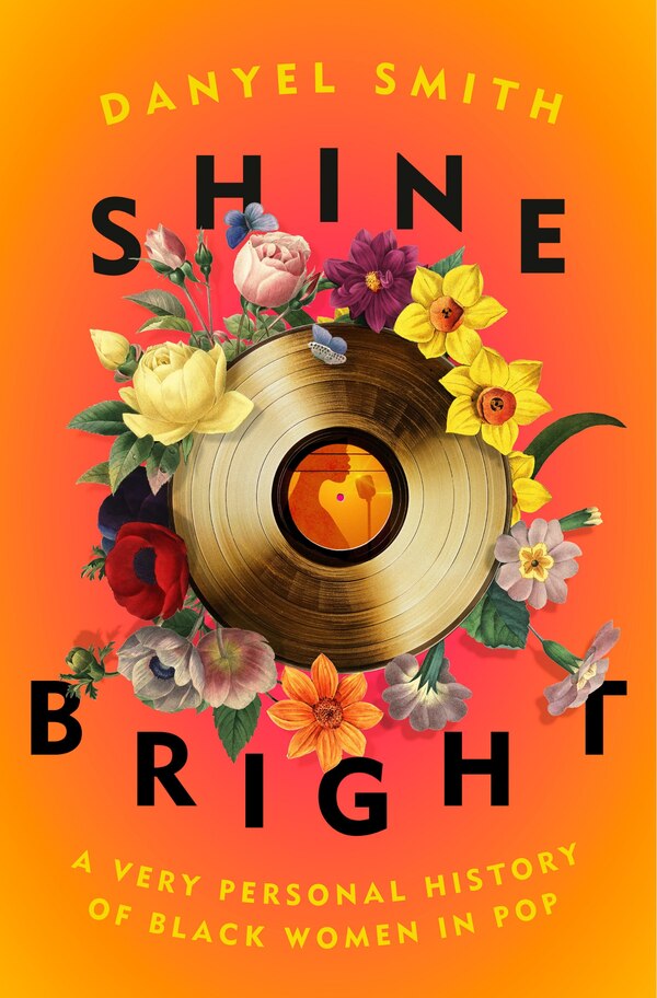 Shine Bright by Danyel Smith, Hardcover | Indigo Chapters