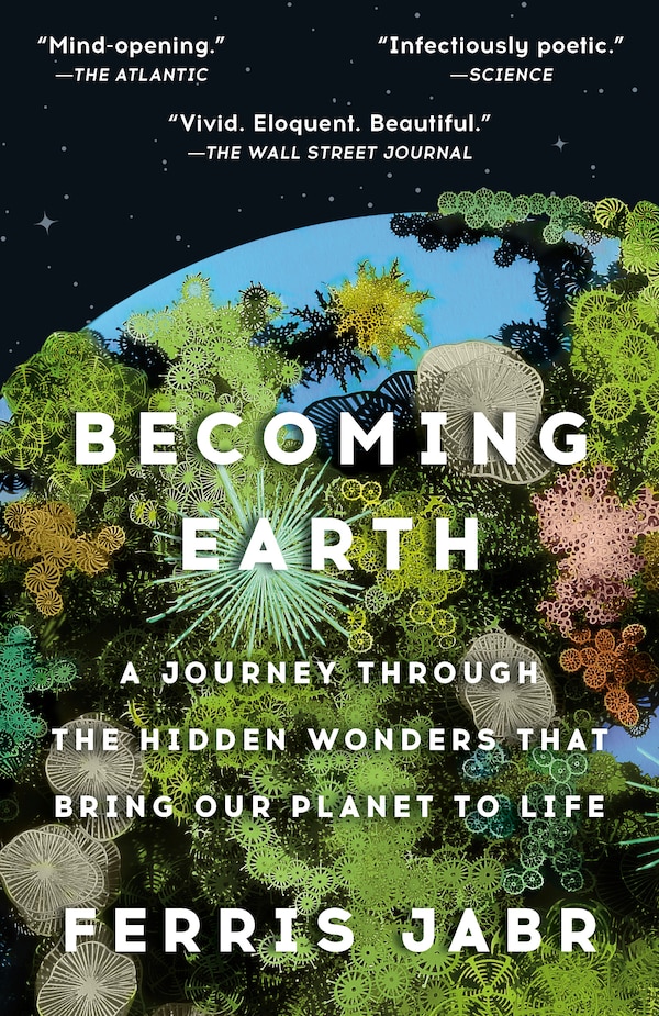 Becoming Earth by Ferris Jabr, Paperback | Indigo Chapters