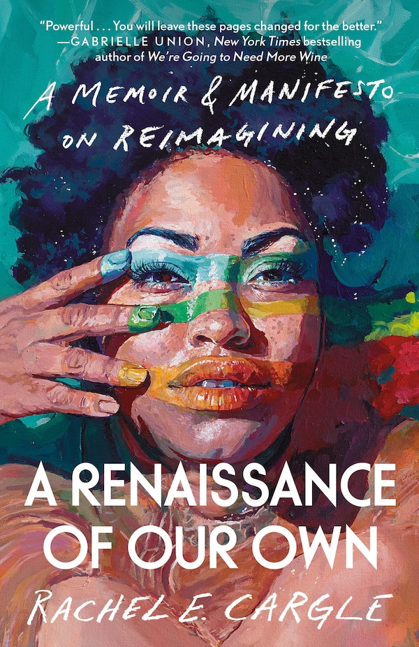 A Renaissance of Our Own by Rachel E. Cargle, Paperback | Indigo Chapters