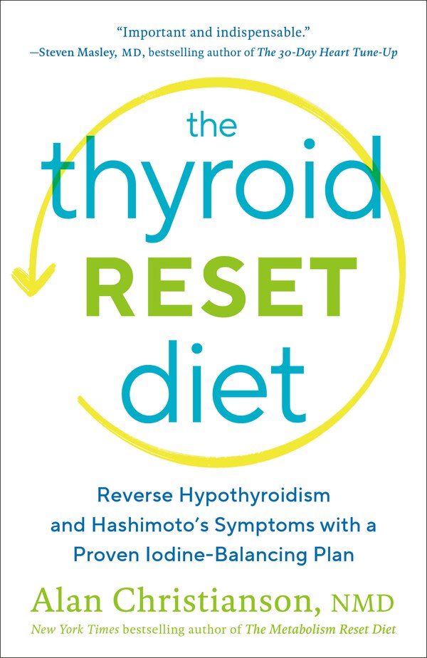 The Thyroid Reset Diet by Alan Christianson, Paperback | Indigo Chapters