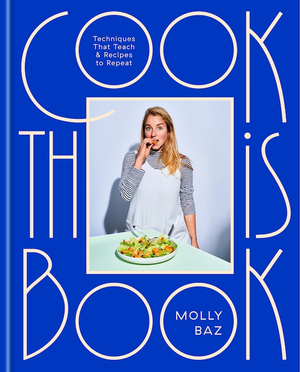 Cook This Book by Molly Baz, Hardcover | Indigo Chapters