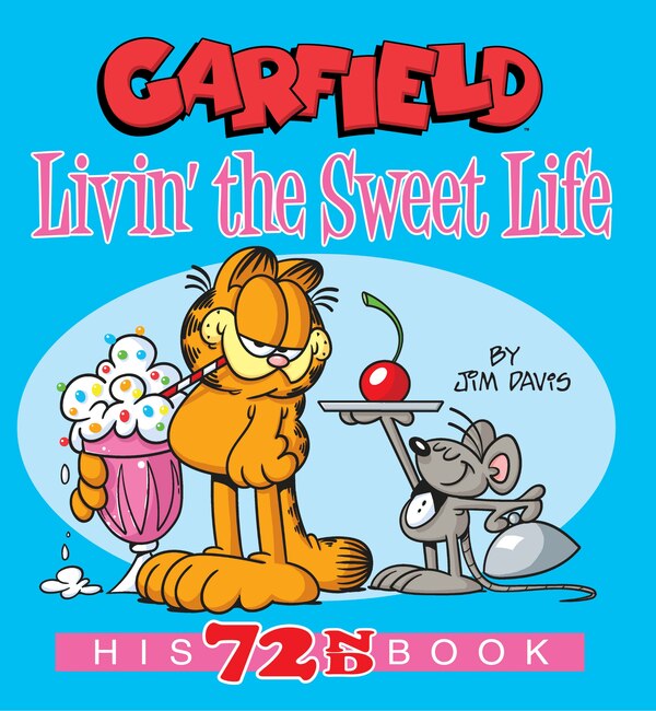 Garfield Livin' The Sweet Life by Jim Davis, Paperback | Indigo Chapters