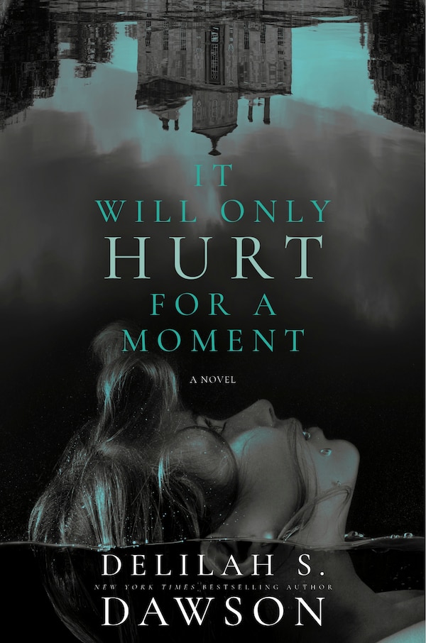 It Will Only Hurt for a Moment by Delilah S. Dawson, Hardcover | Indigo Chapters