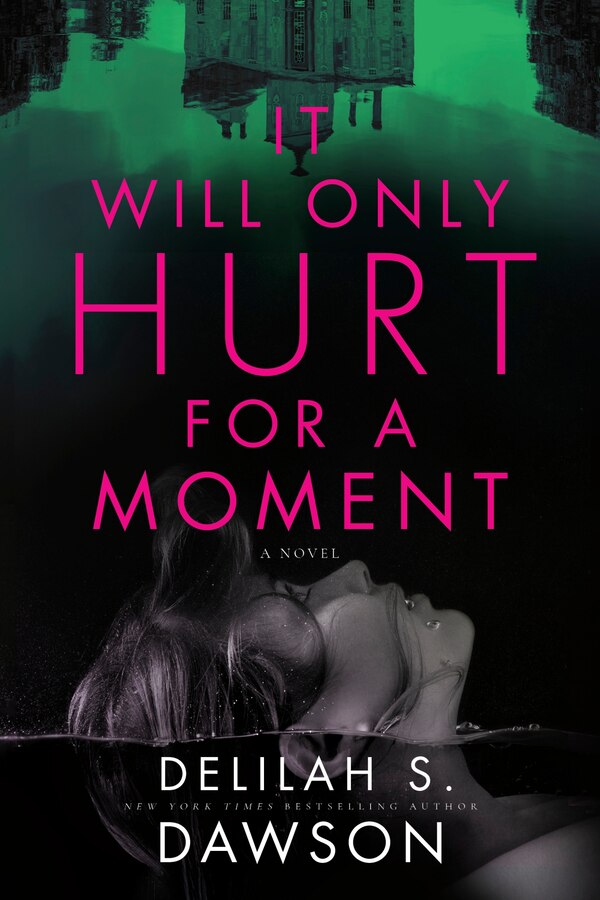 It Will Only Hurt for a Moment by Delilah S. Dawson, Paperback | Indigo Chapters