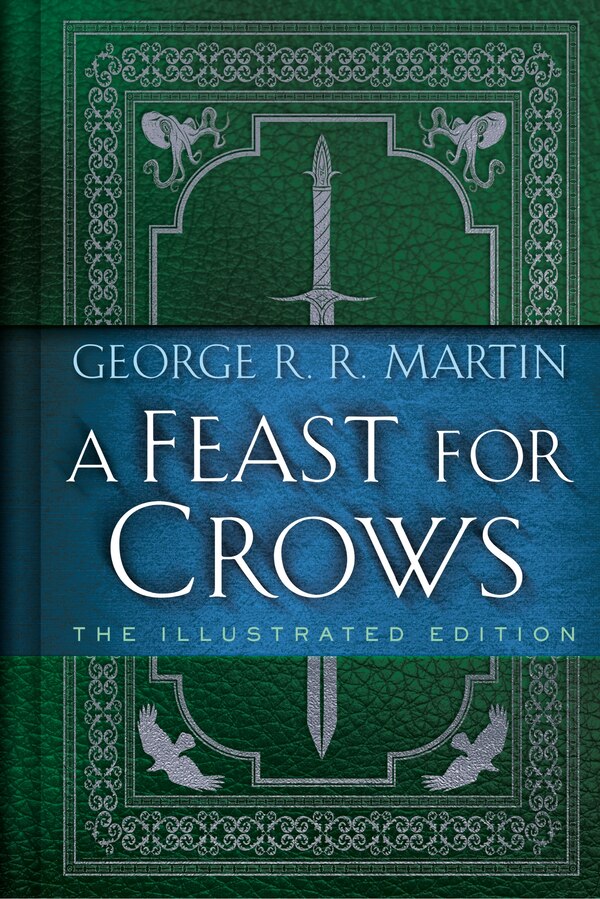 A Feast for Crows: The Illustrated Edition by George R. R. Martin, Paper over Board | Indigo Chapters