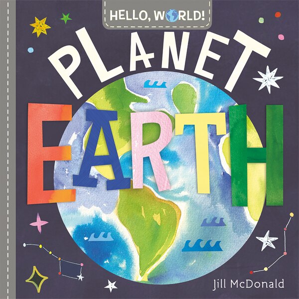 Hello World Planet Earth by Jill Mcdonald, Board Book | Indigo Chapters