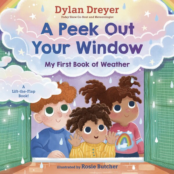 A Peek Out Your Window: My First Book of Weather by Dylan Dreyer, Board Book | Indigo Chapters