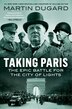 Taking Paris by Martin Dugard, Hardcover | Indigo Chapters
