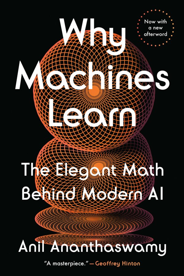 Why Machines Learn by Anil Ananthaswamy, Paperback | Indigo Chapters