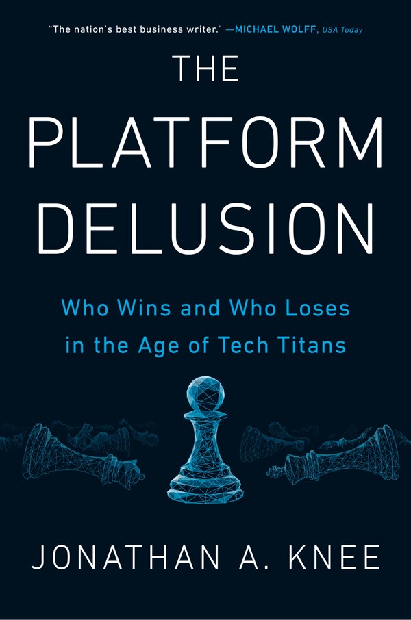 The Platform Delusion by Jonathan A. Knee, Hardcover | Indigo Chapters