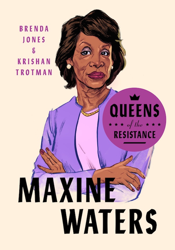 Queens Of The Resistance: Maxine Waters by Brenda Jones, Paper over Board | Indigo Chapters