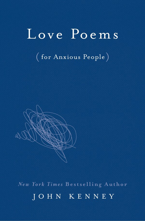 Love Poems For Anxious People by John Kenney, Paper over Board | Indigo Chapters