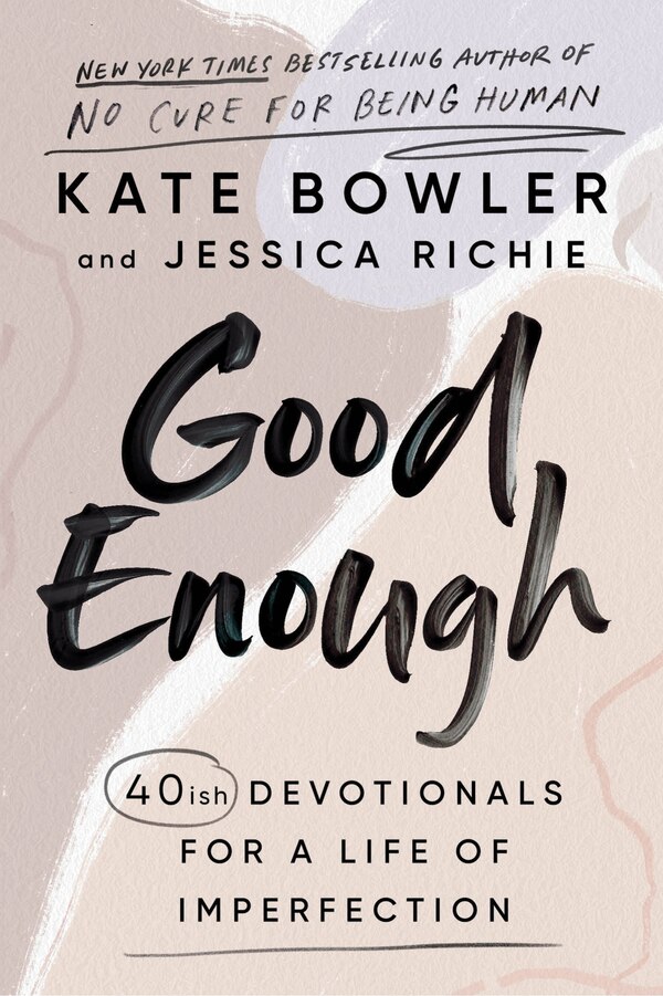 Good Enough by Kate Bowler, Hardcover | Indigo Chapters