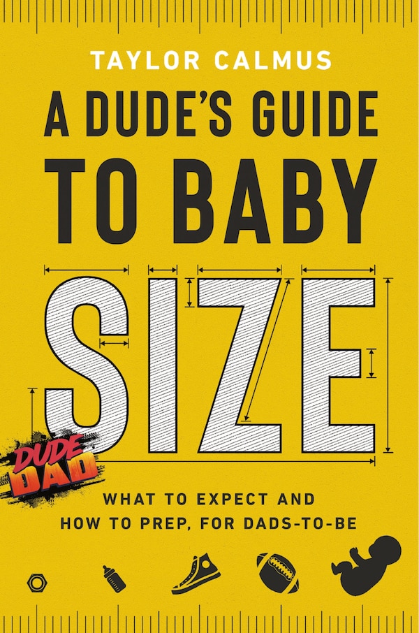 A Dude's Guide To Baby Size by Taylor Calmus, Paper over Board | Indigo Chapters