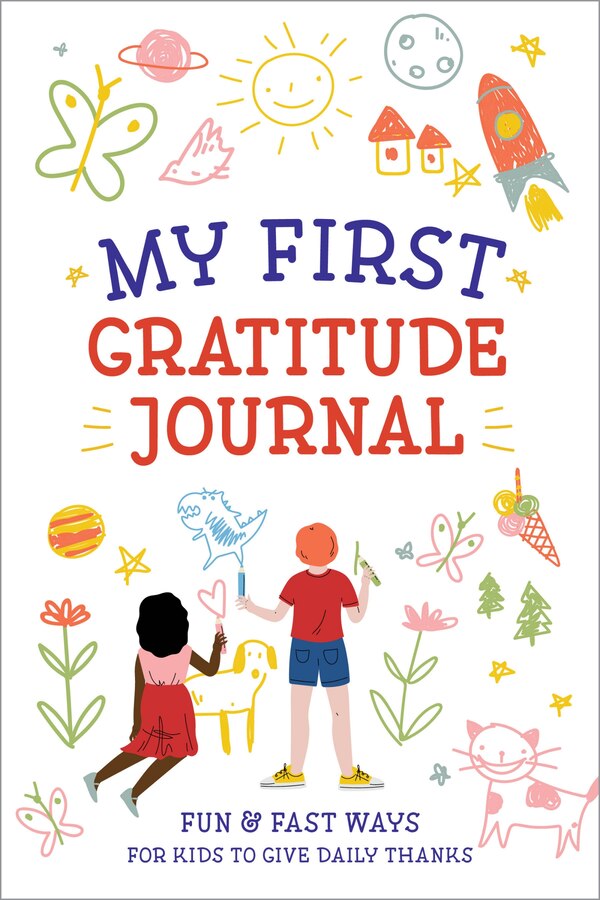 My First Gratitude Journal by Creative Journals for Creative Journals for Kids, Paperback | Indigo Chapters