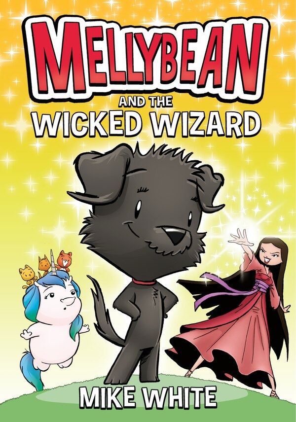 Mellybean And The Wicked Wizard by Mike White, Hardcover | Indigo Chapters