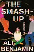 The Smash-up by Ali Benjamin, Hardcover | Indigo Chapters